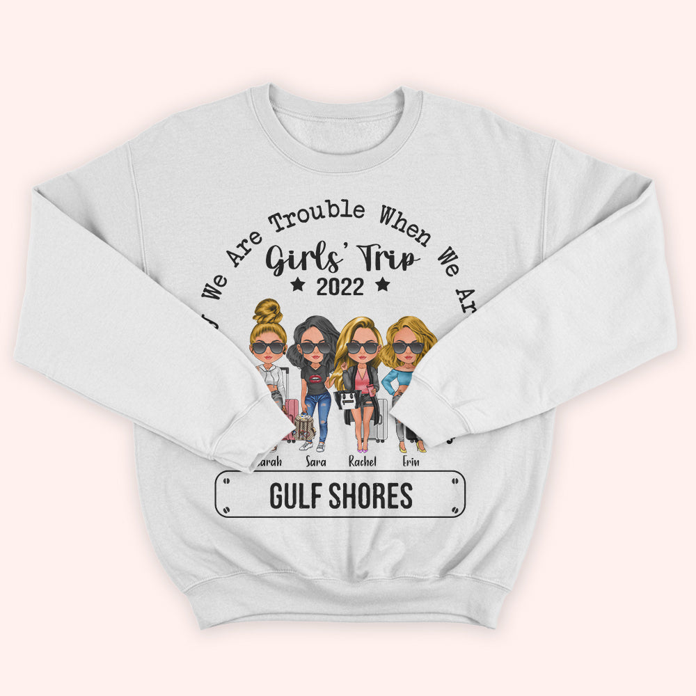 Bestie Custom Shirt Apparantly We're Trouble When We're Together Girl's Trip Personalized Best Friend Gift