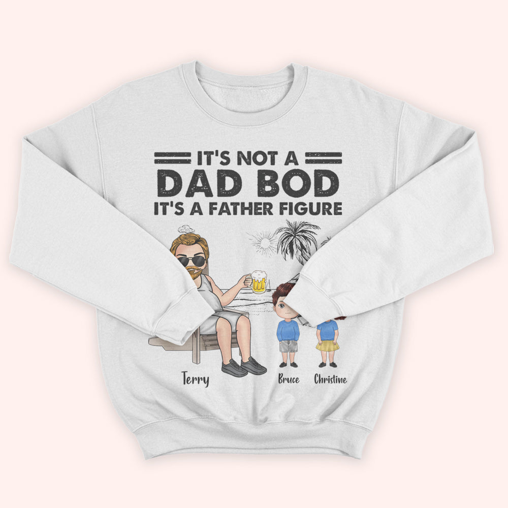 Dad Custom Shirt Not A Dad Bod It's A Father Figure Personalized Gift