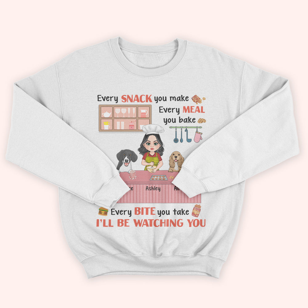 Dog Custom Shirt Every Snack You'll Make Every Meal You Bake Personalized Gift