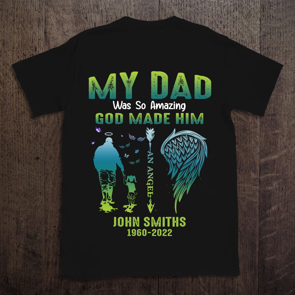 Memorial Custom Shirt My Dad Was So Amazing God Made Him An Angel Personalized Gift