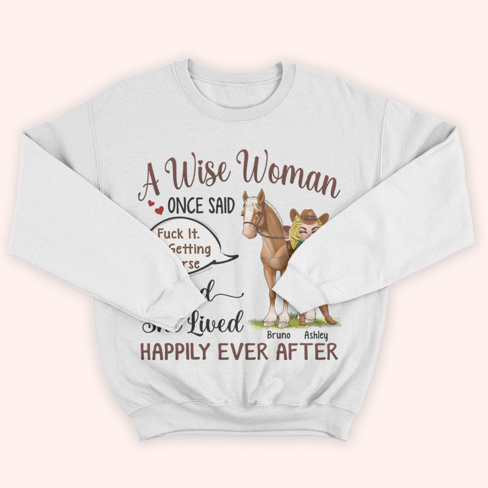 Horse Custom Shirt A Woman Once Said I'm Getting A Horse And Lived Happily Ever After Personalized Gift