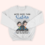 Sister Custom Shirt She Is My Accomplice I Am Her Alibi Personalized Sibling Gift
