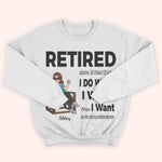 Retired Custom Shirt Definition I Do What I Want When I Want Personalized Retirement Gift