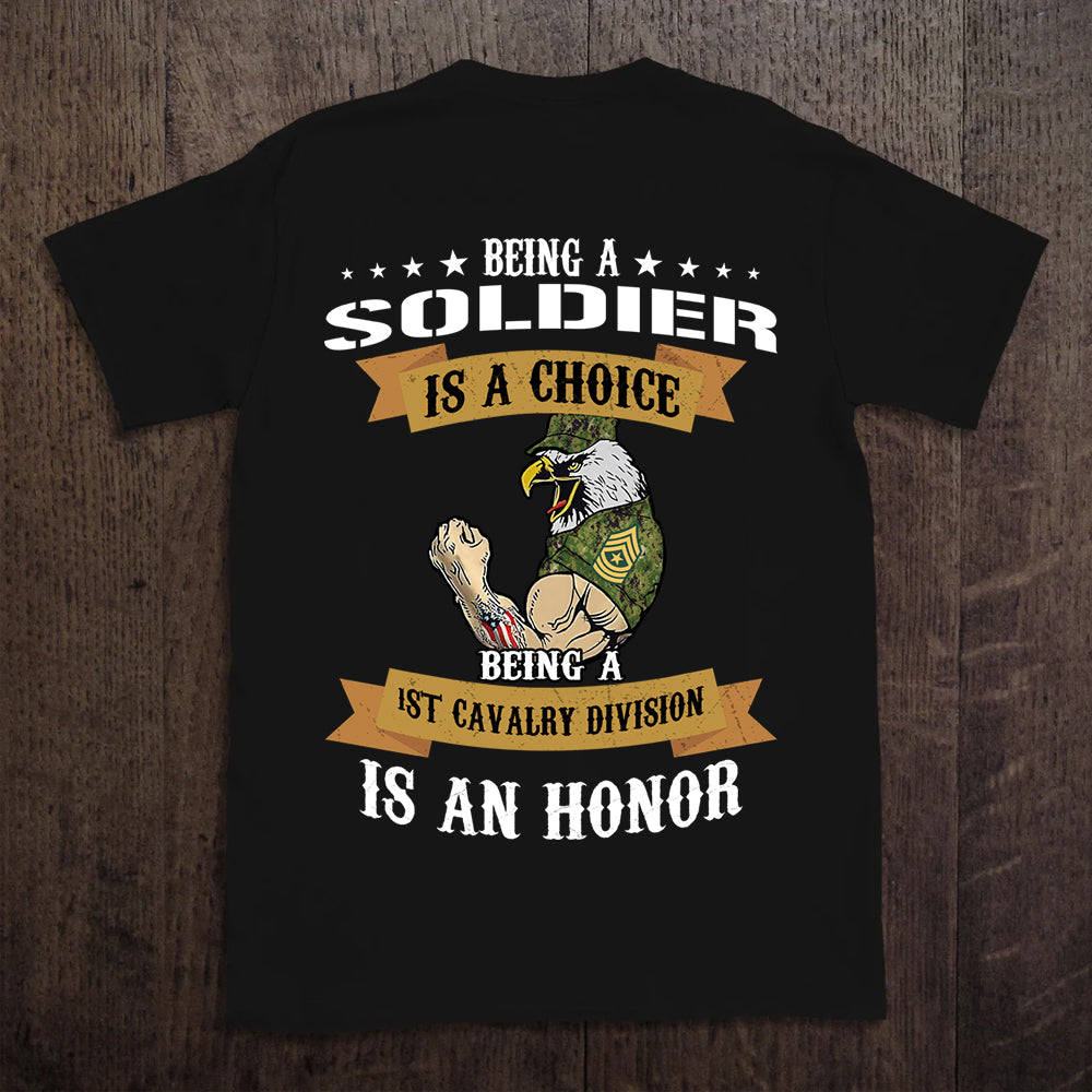 Veteran Custom Shirt Being A Soldier Is A Choice Being A 1st Cavalry Division Is An Honor Personalized Gift