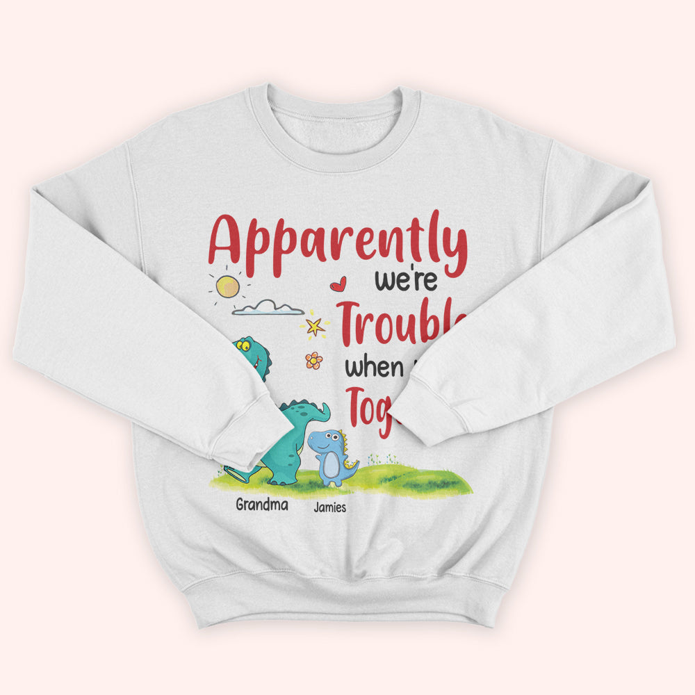 Grandma And Grandkids Custom Shirt Apparently We're Trouble When We're Together Dinosaur Personalized Gift