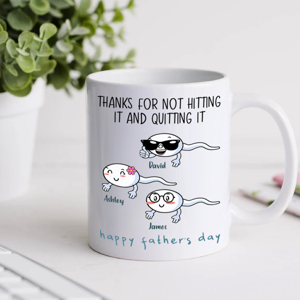 Dad Custom Mug Thanks For Not Hitting It And Quitting It Personalized Father's Day Gift