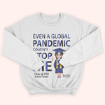 Graduation Custom Shirt Even A Global Pandemic Coudn't Stop Me Personalized Gift
