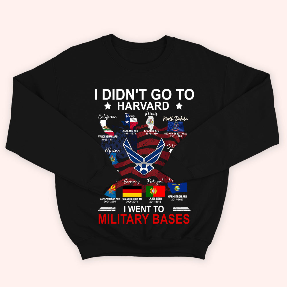 Veteran Custom Shirt I Didn't Go to Harvard I Went To Military Bases Personalized Gift
