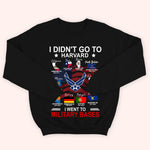 Veteran Custom Shirt I Didn't Go to Harvard I Went To Military Bases Personalized Gift
