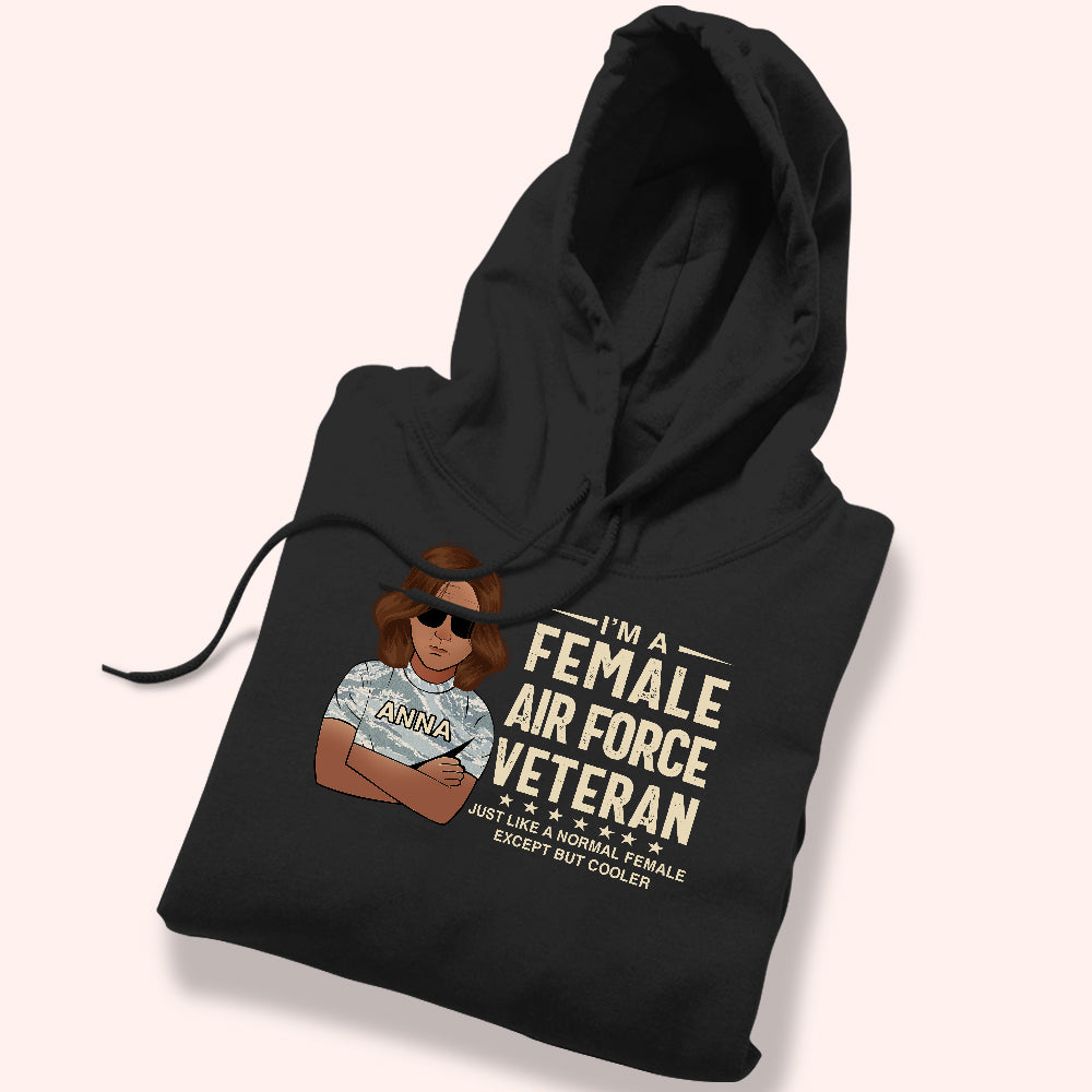 Female Veteran Custom Shirt Just Like A Normal Female Except But Cooler Personalized Gift