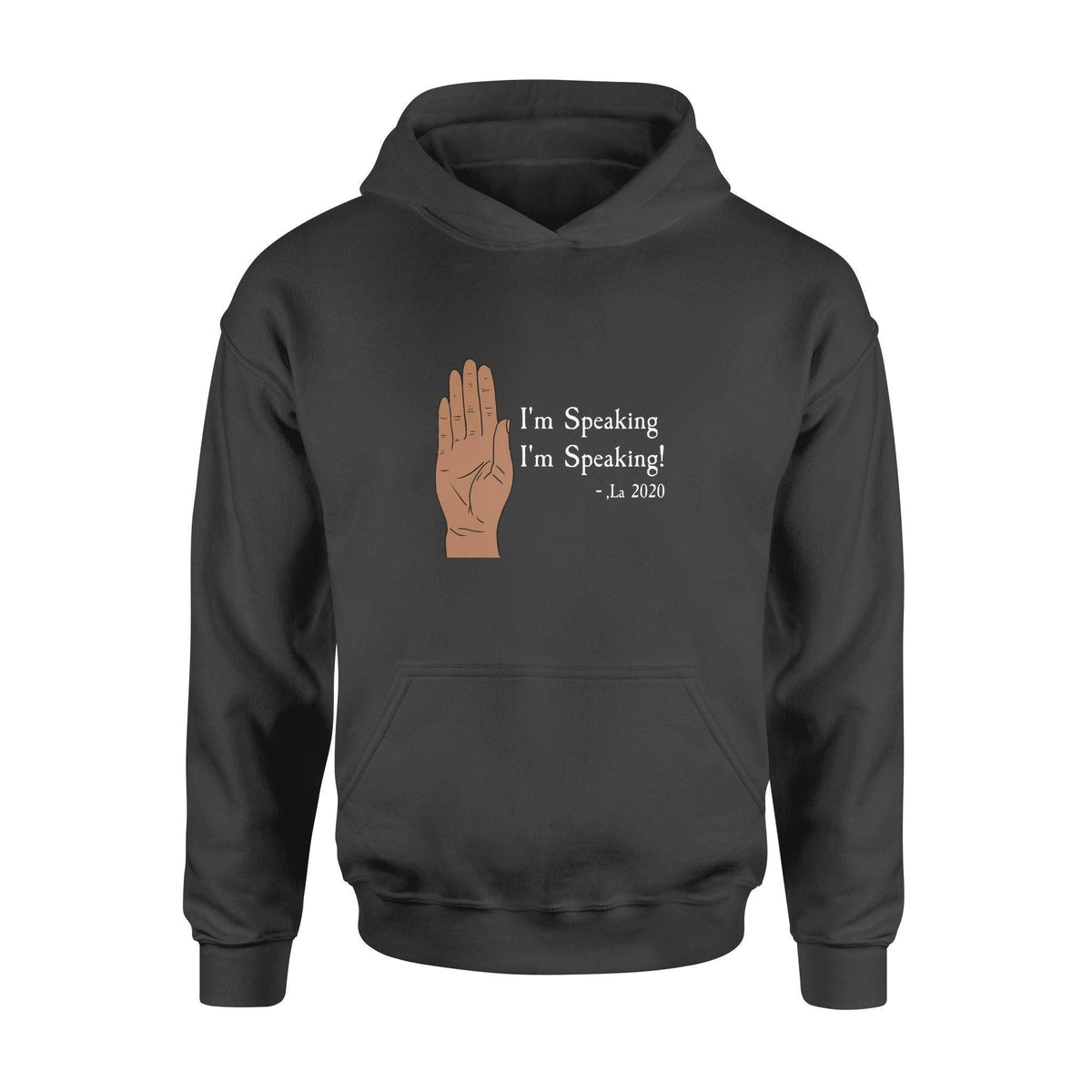 Democrat Kamala Harris I'm Speaking - Standard Hoodie - PERSONAL84