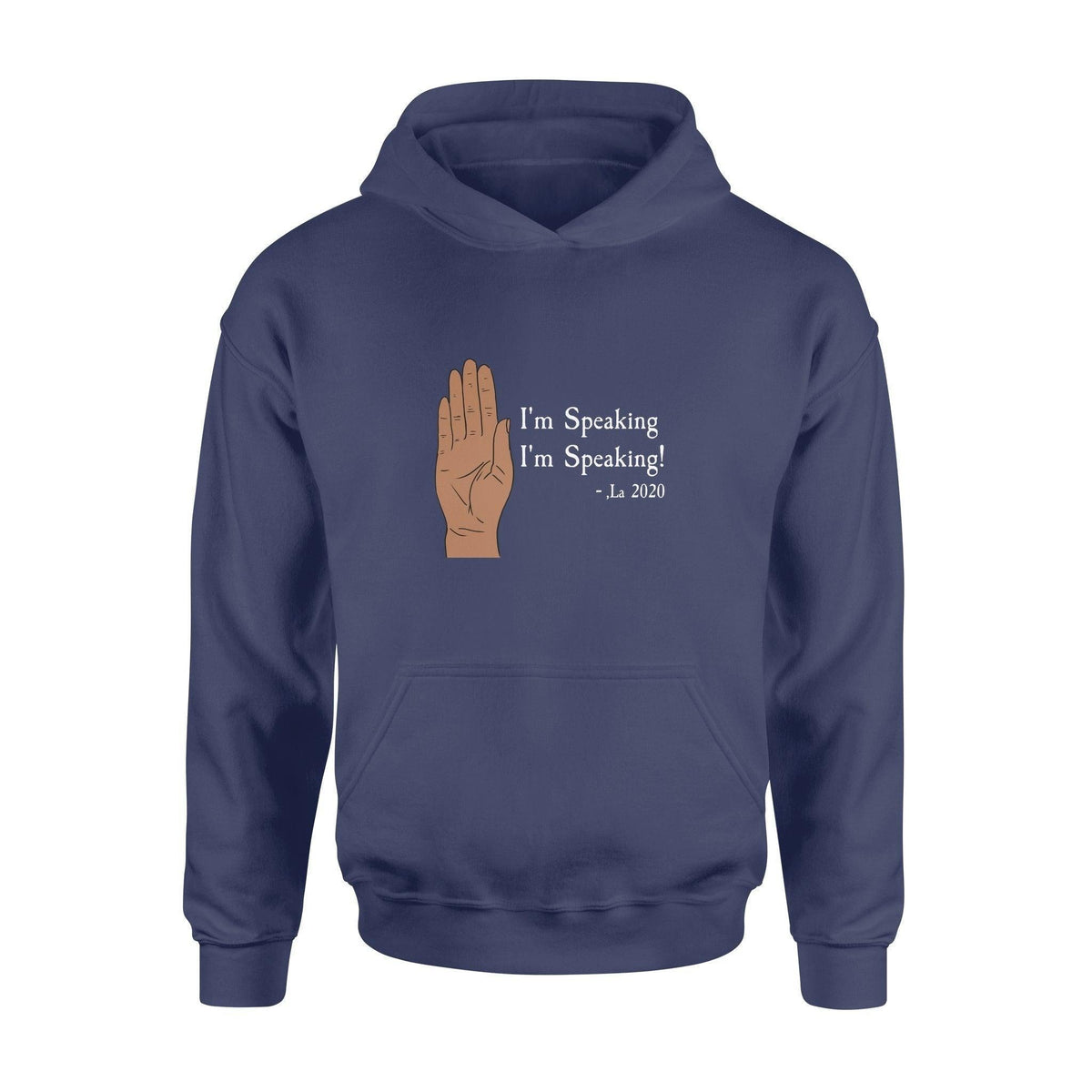 Democrat Kamala Harris I'm Speaking - Standard Hoodie - PERSONAL84