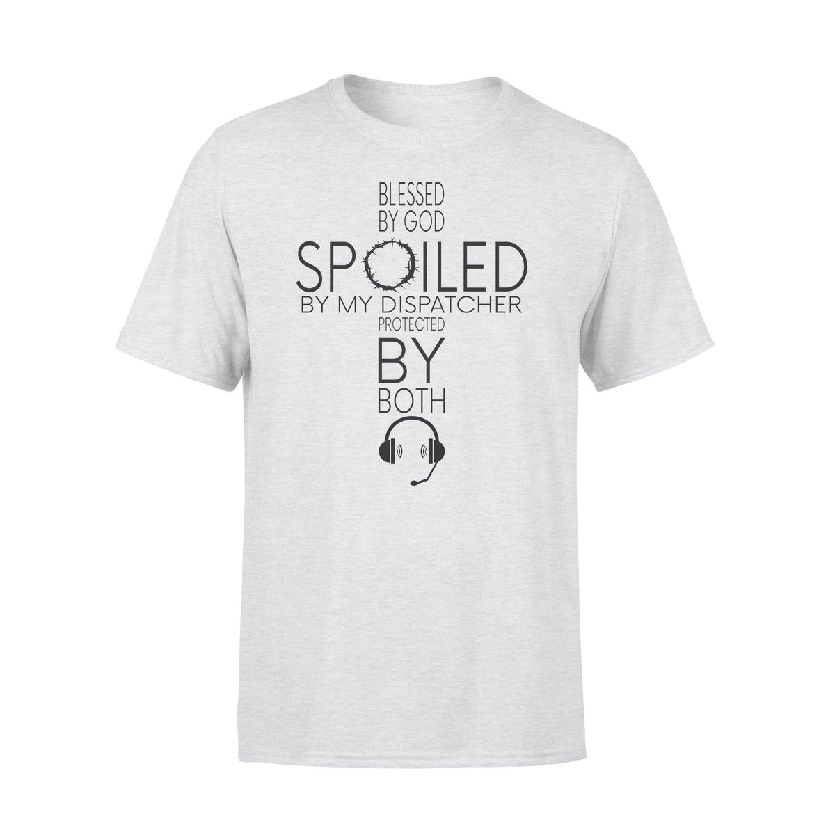 Dispatcher Spoiled By My Dispatcher - Standard T-shirt - PERSONAL84