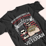 Veteran Custom Shirt Never Underestimate The Tenacious Power Of A Grandpa Who Is Also A Veteran Personalized Gift