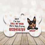Dog Bone Pet Tag Personalized Name And Breed Call My Mom She's Ugly Crying - PERSONAL84