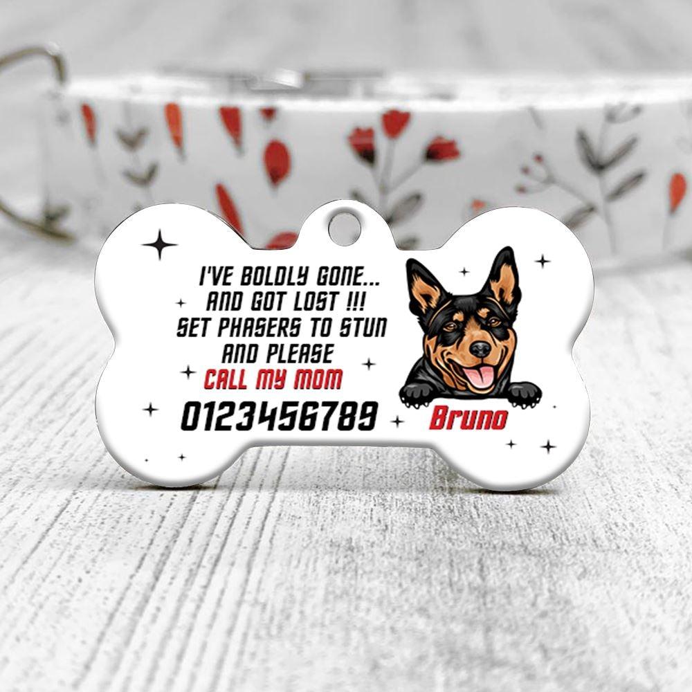 Dog Bone Pet Tag Personalized Name And Breed I've Boldly Gone And Got Lost - PERSONAL84