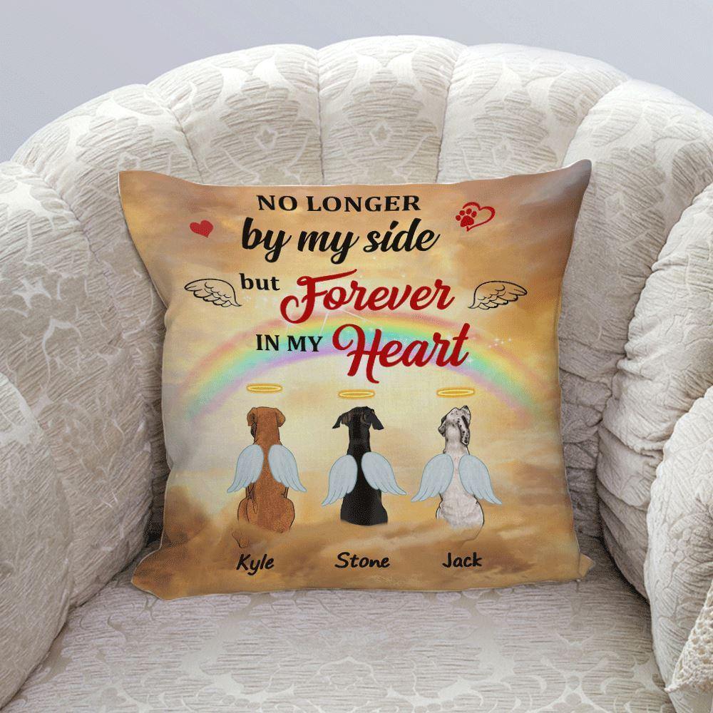 Dog Custom Pillow No Longer By My Side But Forever In My Heart Personalized Gift - PERSONAL84