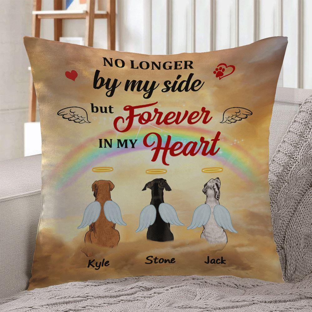 Dog Custom Pillow No Longer By My Side But Forever In My Heart Personalized Gift - PERSONAL84