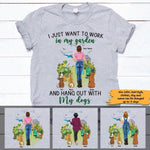 Dog Custom T Shirt I Just Want To Work In My Garden And Hang Out With My Dogs Gardening Personalized Gift - PERSONAL84