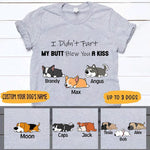 Dog Shirt Personalized Name And Color I Didn't Fart, My Butt Blew You A Kiss - PERSONAL84