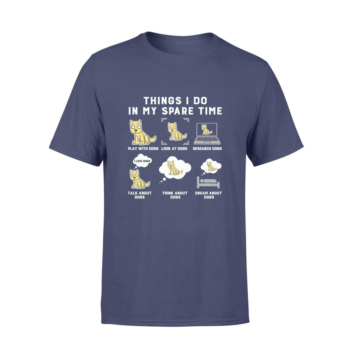 Dogs Dog Lovers In Spare Time - Standard T-shirt - PERSONAL84