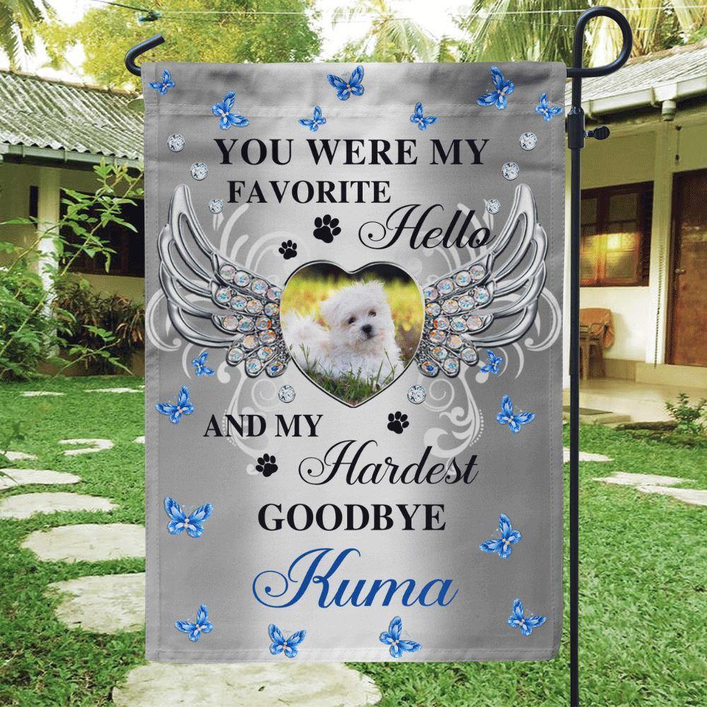Dogs Memorial Custom Garden Flag You Were My Favorite Hello And My Hardest Goodbye Personalized Gift - PERSONAL84