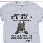 Dogs Shirt Personalized Names And Breeds People Should Seriously Stop Expecting Normal From Me - PERSONAL84