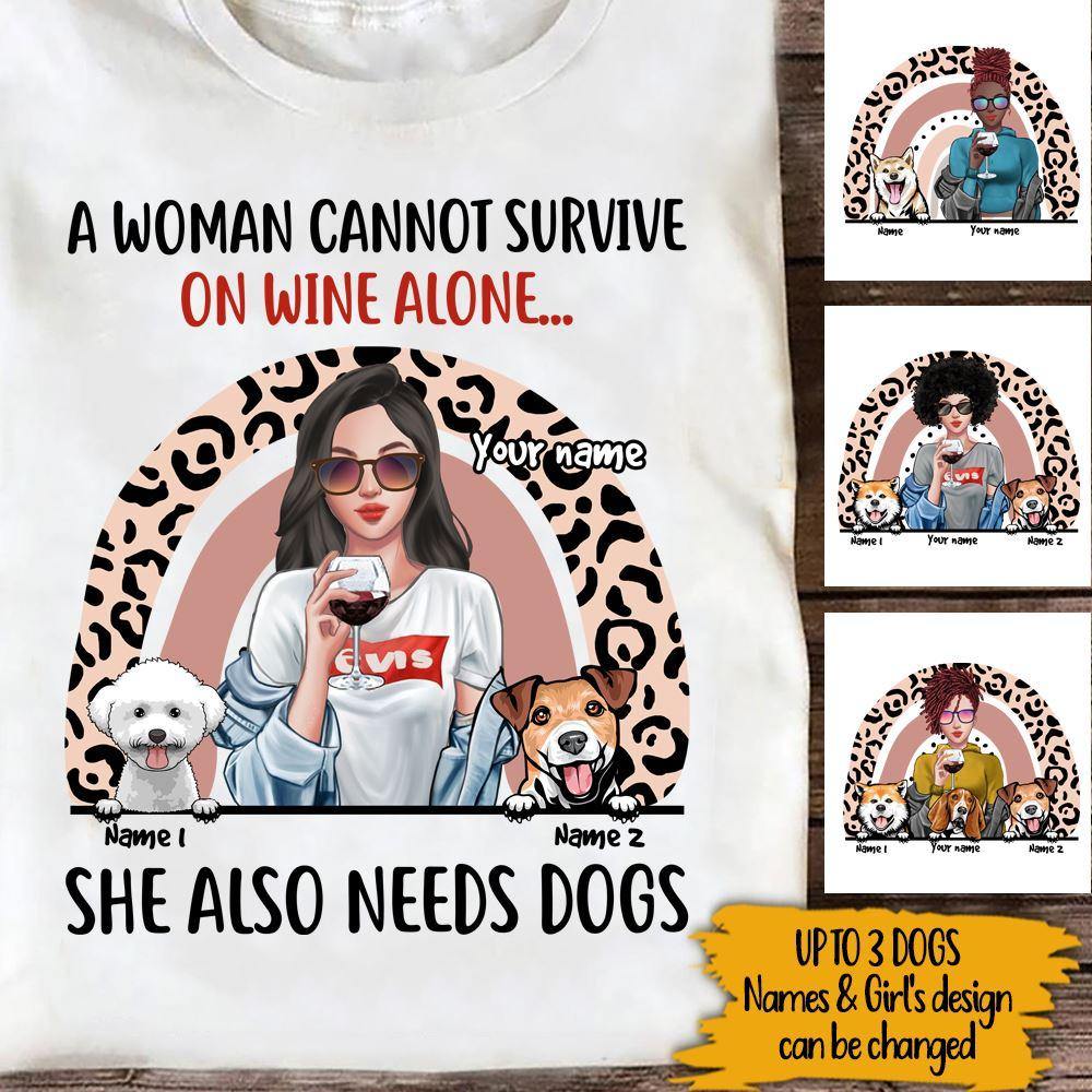 Dogs Wine Custom T Shirt A Women Cannot Survive On Wine Alone Personalized Gift - PERSONAL84