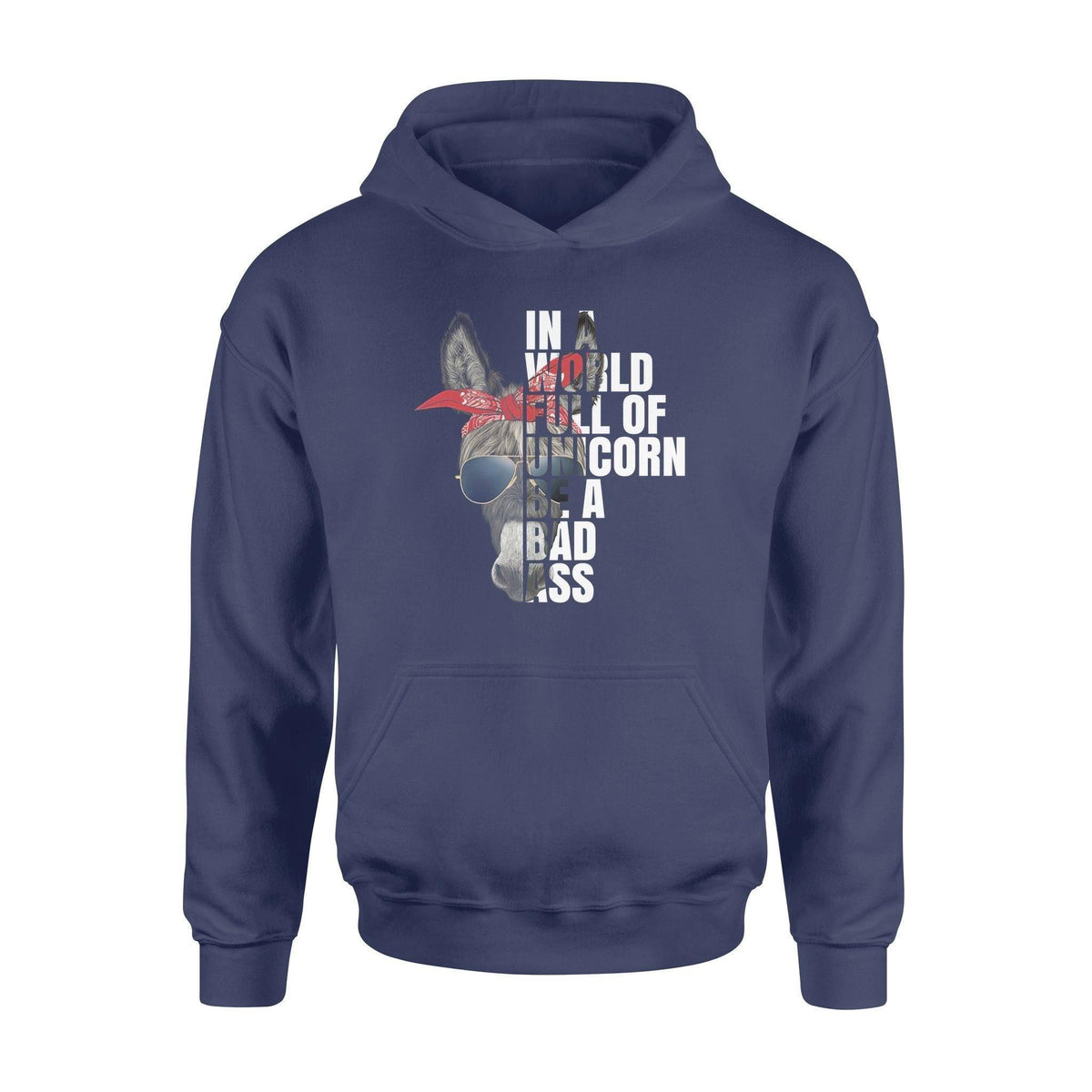Donkey In A World Full Of Unicorn Funny - Standard Hoodie - PERSONAL84