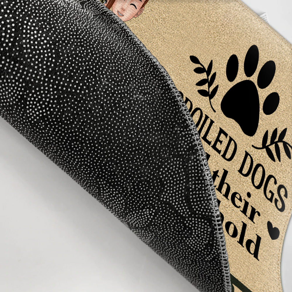 Dog Custom Doormat Spoiled Dogs And Their Household Staffs Live Here Personalized Gift For Dog Lover