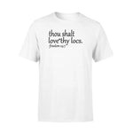 Dreadlock Thou Shalt Love Thy Locs - Standard T-shirt - PERSONAL84