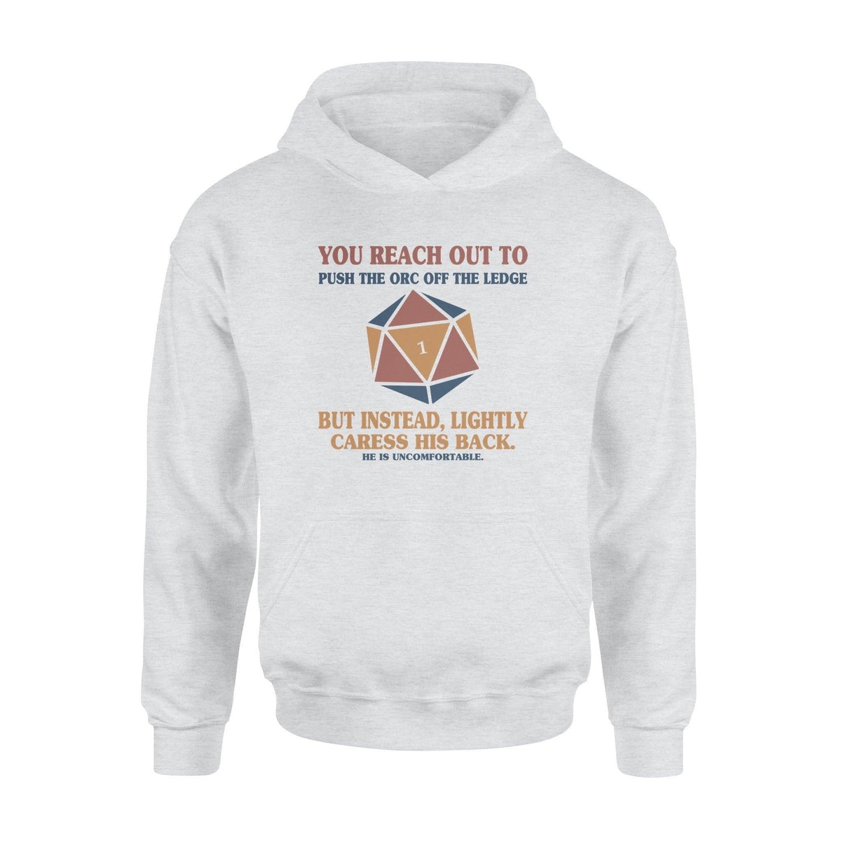Dungeons & Dragons You Reach Out To Push The ORC - Standard Hoodie - PERSONAL84