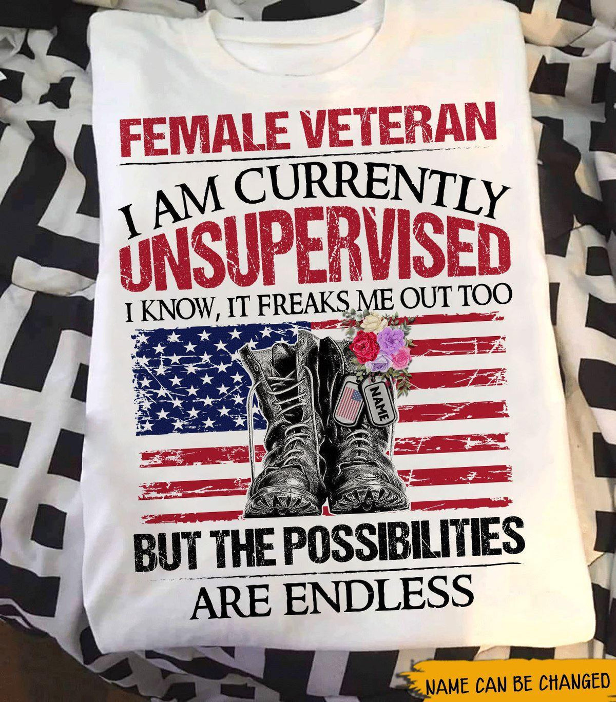 Female veteran Custom Shirt I'm Currently Unsupervised Personalized Gift - PERSONAL84