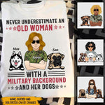 Female Veteran Custom Shirt Never Underestimate An Old Woman With A Military Background And Her Dog Personalized Gift - PERSONAL84