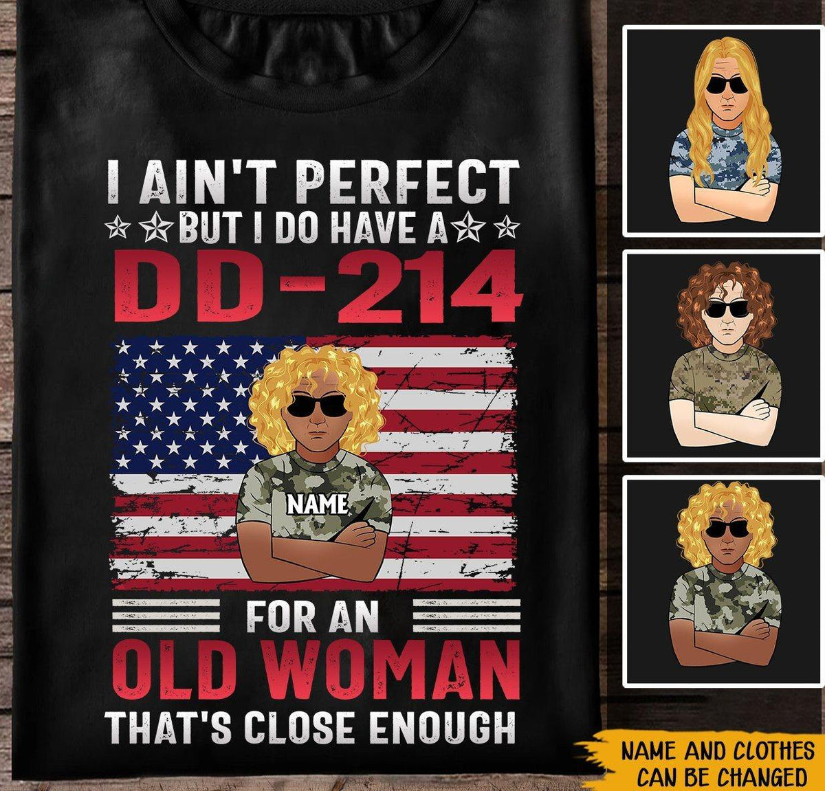 Female Veteran Custom Tshirt I Ain't Perfect But I Do Have A DD-214 For An Old Woman That's Close Enough Personalized Gift - PERSONAL84