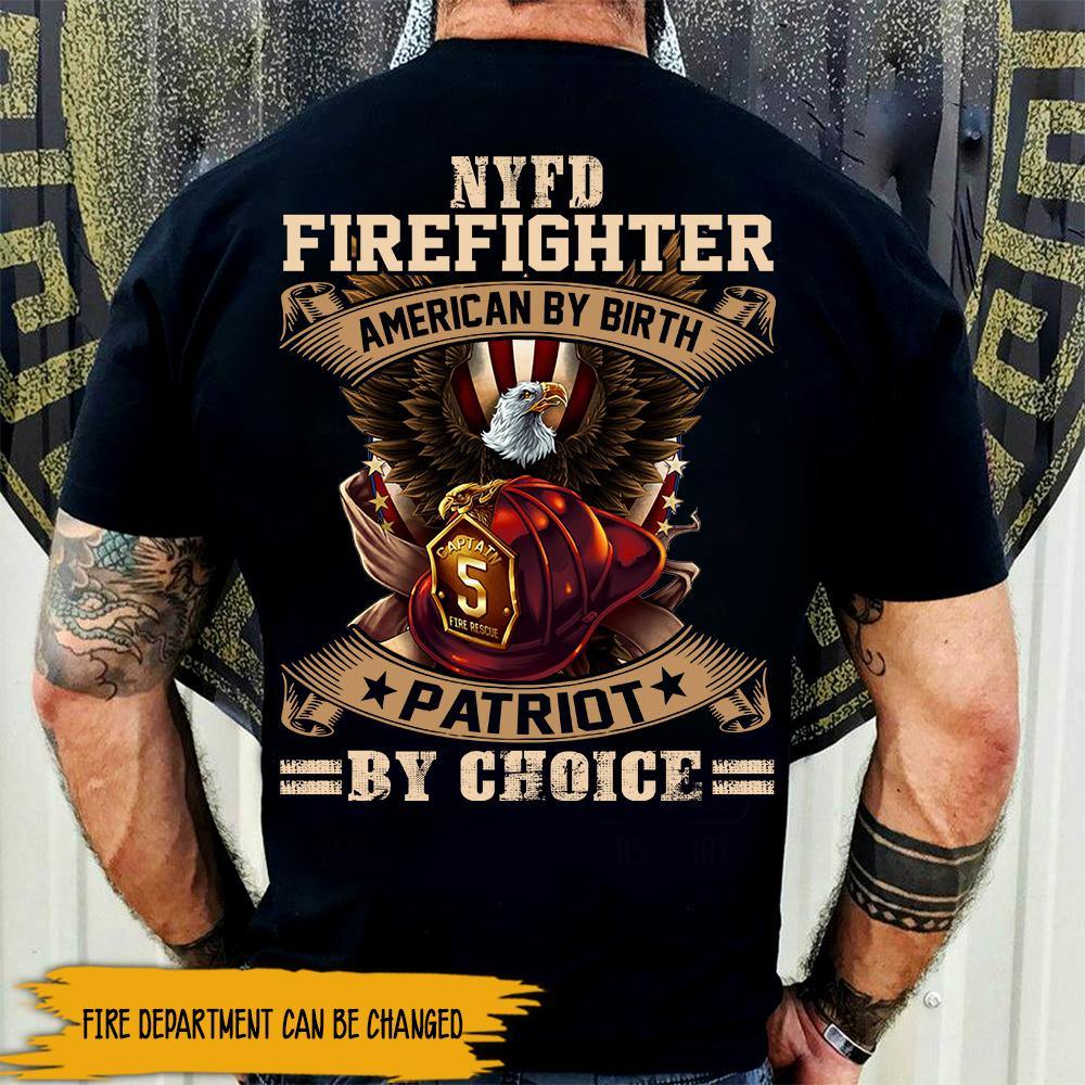 Firefighter Custom Shirt American By Birth Patriot By Choice Personalized Gift - PERSONAL84