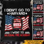 Firefighter Custom Shirt I Didn't Go To Harvard I Went to Firefighter Tranning Academy Personalized Gift - PERSONAL84
