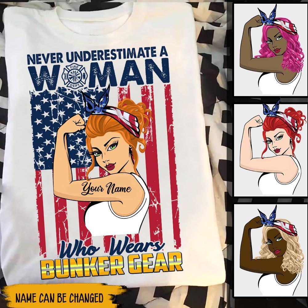 FireFighter Custom Shirt Never Underestimate A Woman Who Wears Bunker Personalized Gift - PERSONAL84
