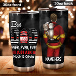 Firefighter Father's Day Custom Tumbler Best Dad Ever Just Ask Personalized Gift - PERSONAL84
