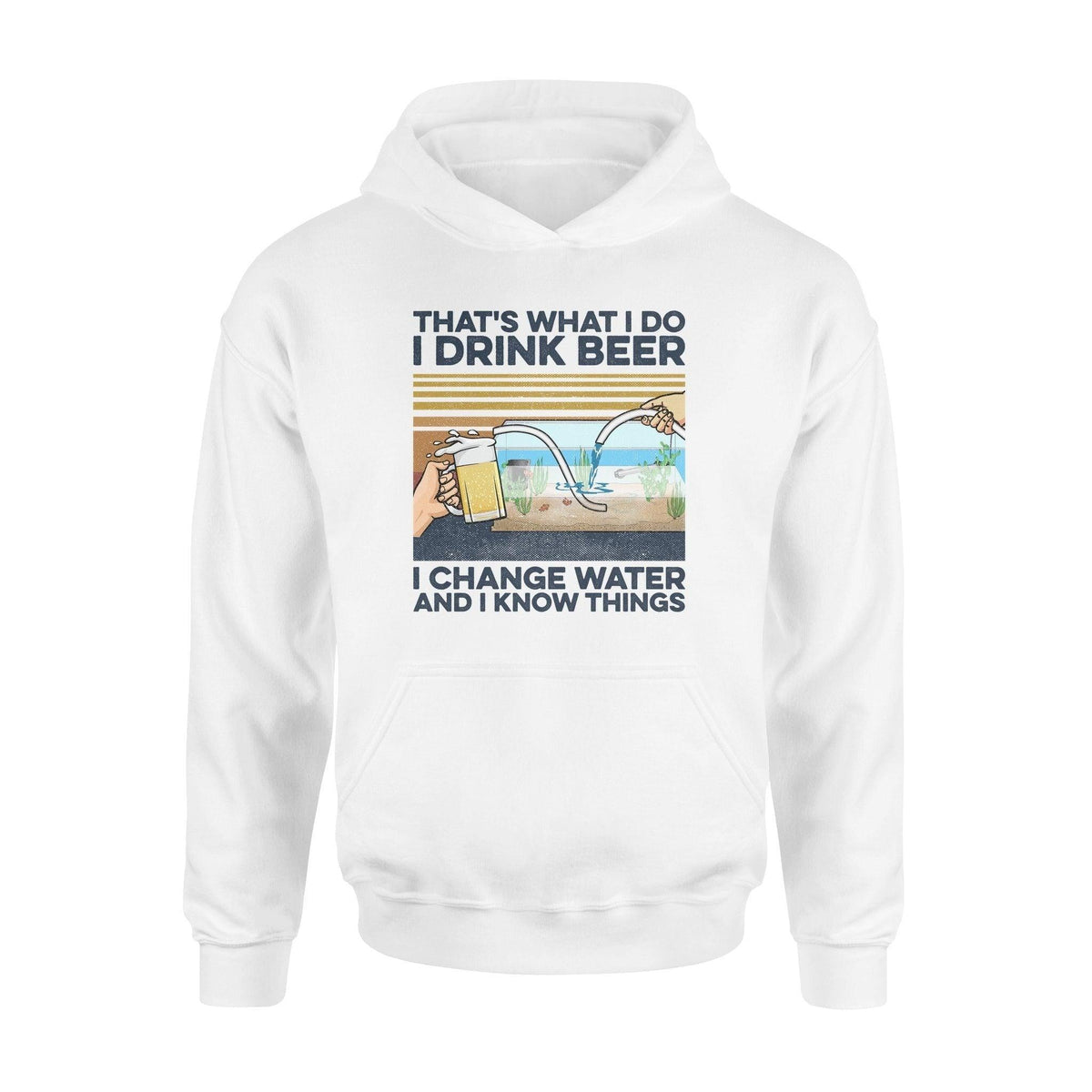 Fishkeeping I Drink Beer I Change Water - Standard Hoodie - PERSONAL84