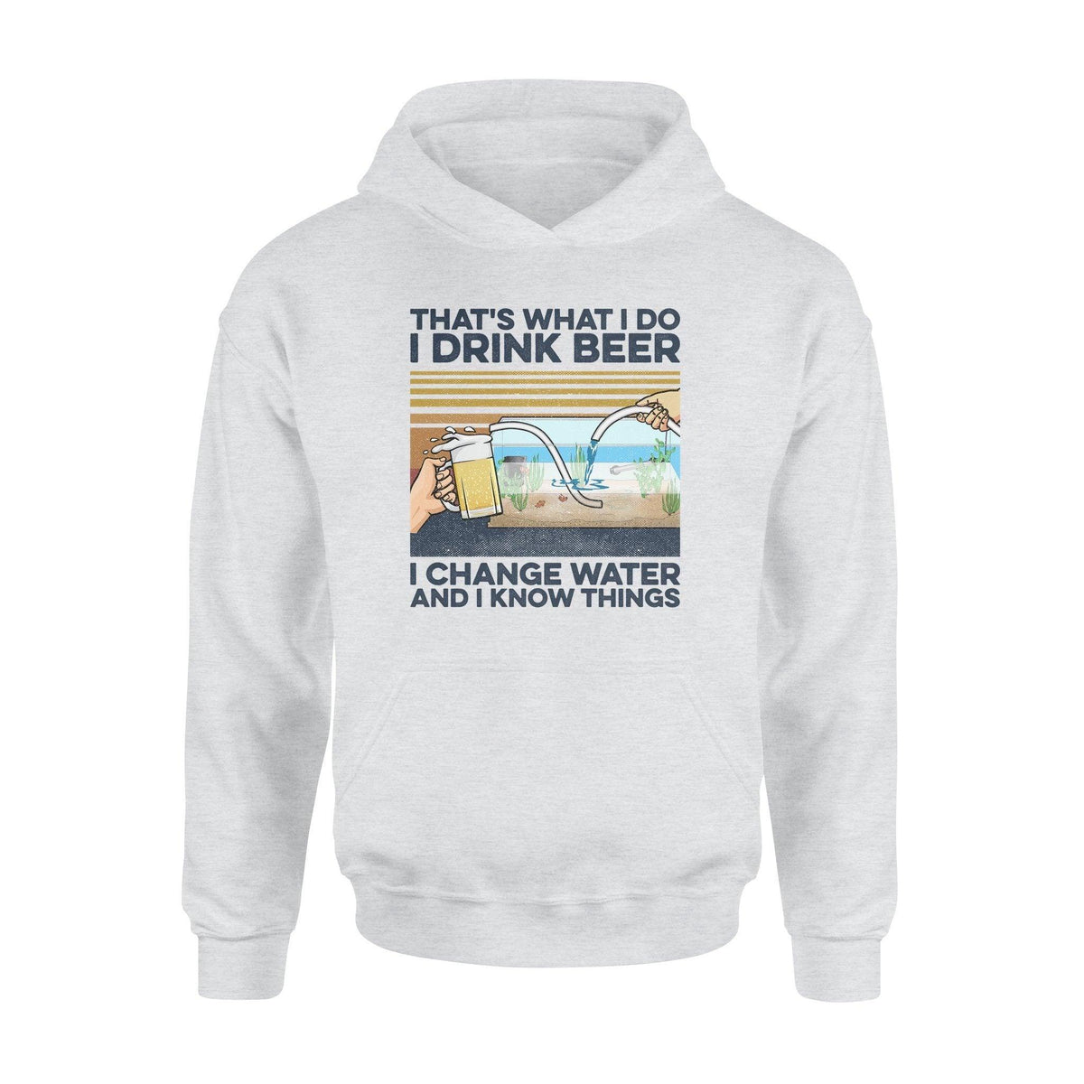 Fishkeeping I Drink Beer I Change Water - Standard Hoodie - PERSONAL84