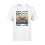 FPV They See Me Dronin' They Hatin' - Standard T-shirt - PERSONAL84