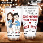 Funny Couple Custom Tumbler No One Told You Nice Butt Personalized Valentine's Day Gift - PERSONAL84