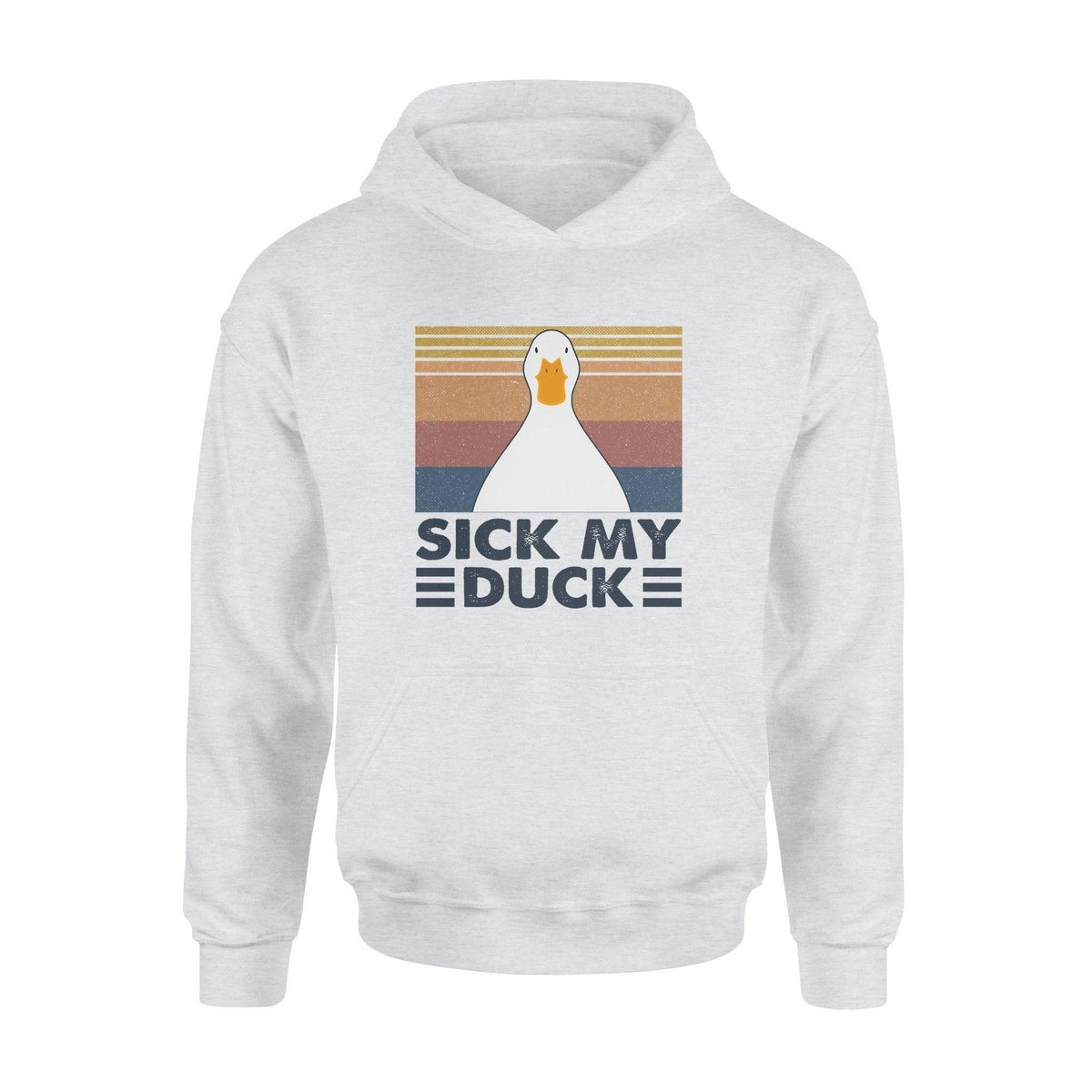 Funny Sick My Duck - Standard Hoodie - PERSONAL84