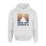 Funny Sick My Duck - Standard Hoodie - PERSONAL84