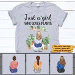 Gardening Custom T Shirt Just A Girl Who Loves Plants Personalized Gift - PERSONAL84