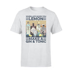 Gin Life Gives You Lemons Make Gin And Tonic - Standard T-shirt - PERSONAL84