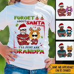 Grandchild Christmas Custom Shirt Forget About Santa I'll Just Ask Grandpa Personalized Gift For Granddaughter - PERSONAL84