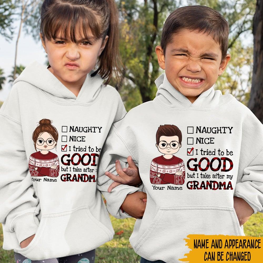 Grandkid Custom Shirt I Tried To Be Good But I Take After My Grandma Personalized Gift - PERSONAL84