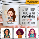 Grumpy Girl Coffee Custom Mug A Fun Thing To Do In The Morning Personalized Gift - PERSONAL84